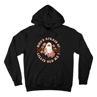 WhoS Afraid Of Little Funny Old Me Hoodie