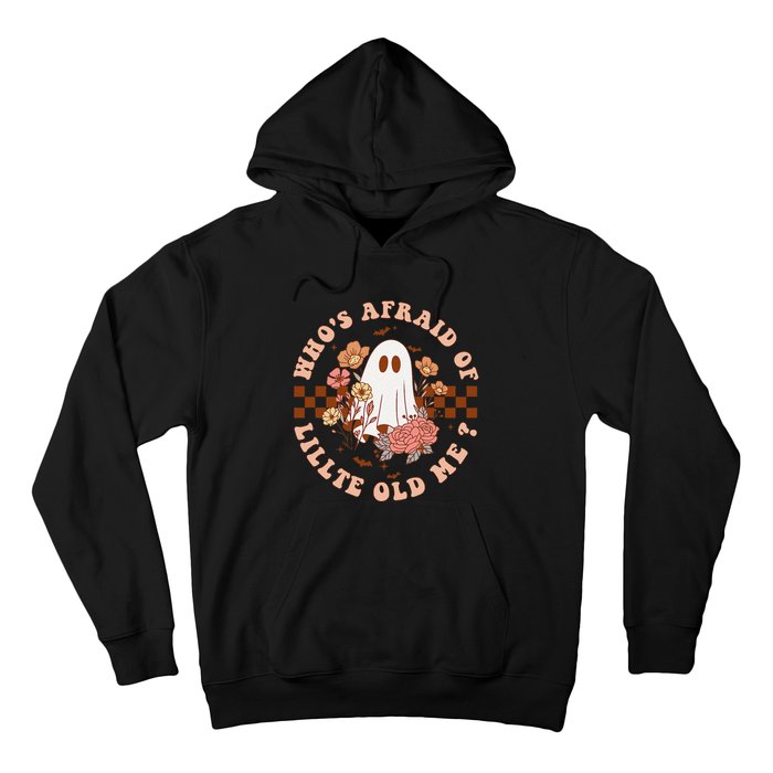 WhoS Afraid Of Little Funny Old Me Hoodie