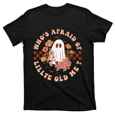 WhoS Afraid Of Little Funny Old Me T-Shirt