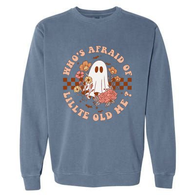 WhoS Afraid Of Little Funny Old Me Garment-Dyed Sweatshirt