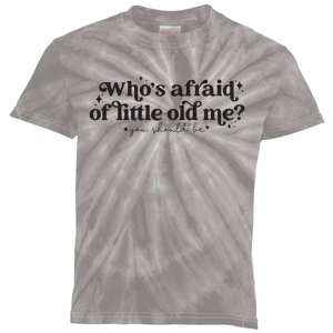 WhoS Afraid Of Little Old Me Kids Tie-Dye T-Shirt