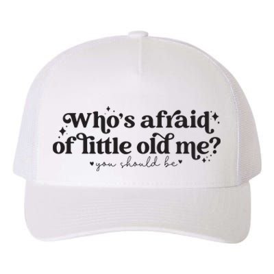 WhoS Afraid Of Little Old Me Yupoong Adult 5-Panel Trucker Hat