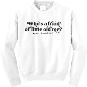 WhoS Afraid Of Little Old Me Kids Sweatshirt