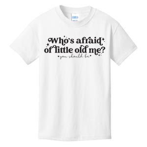 WhoS Afraid Of Little Old Me Kids T-Shirt