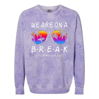 We Are On A Break Hello Summer Rainbow Sunglasses Teacher Colorblast Crewneck Sweatshirt