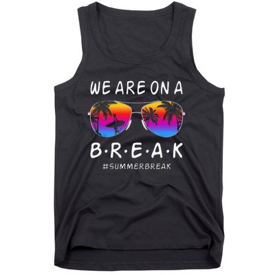 We Are On A Break Hello Summer Rainbow Sunglasses Teacher Tank Top