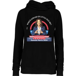 WhoS Afraid Of Little Funny Old Me Kamala Harris 2024 Womens Funnel Neck Pullover Hood