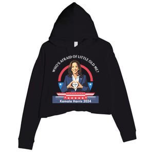 WhoS Afraid Of Little Funny Old Me Kamala Harris 2024 Crop Fleece Hoodie