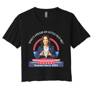 WhoS Afraid Of Little Funny Old Me Kamala Harris 2024 Women's Crop Top Tee