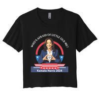 WhoS Afraid Of Little Funny Old Me Kamala Harris 2024 Women's Crop Top Tee