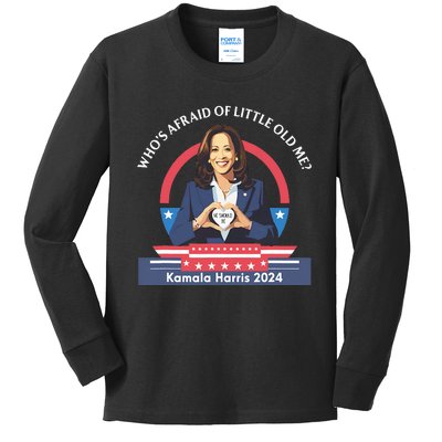 WhoS Afraid Of Little Funny Old Me Kamala Harris 2024 Kids Long Sleeve Shirt