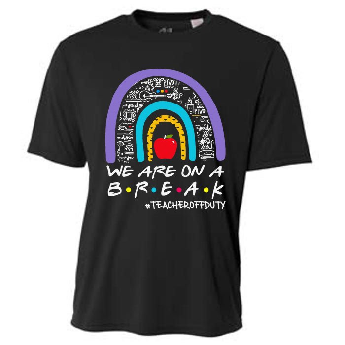 We Are On A Break Teacher Off Duty Cooling Performance Crew T-Shirt