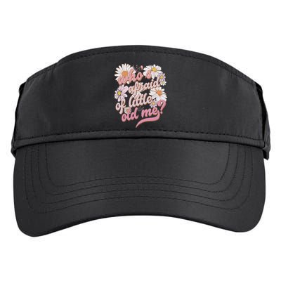 WhoS Afraid Of Little Old Me Humor Adult Drive Performance Visor