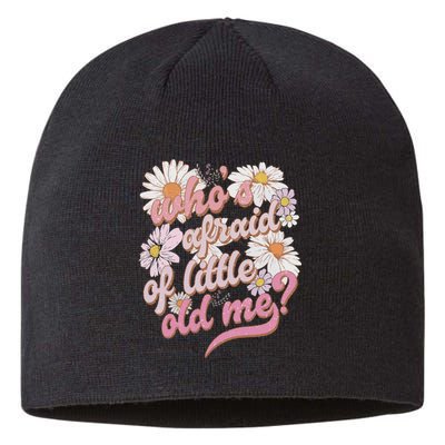 WhoS Afraid Of Little Old Me Humor Sustainable Beanie