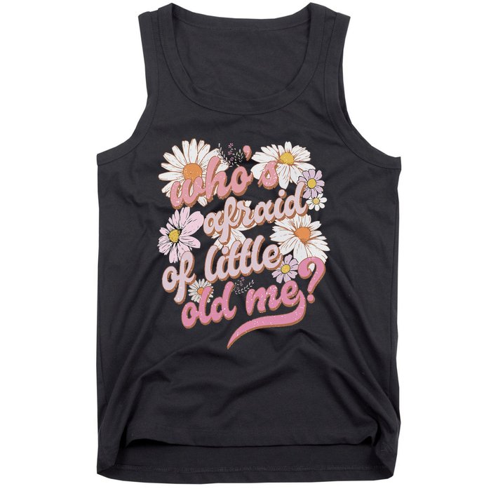 WhoS Afraid Of Little Old Me Humor Tank Top