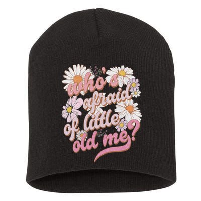 WhoS Afraid Of Little Old Me Humor Short Acrylic Beanie