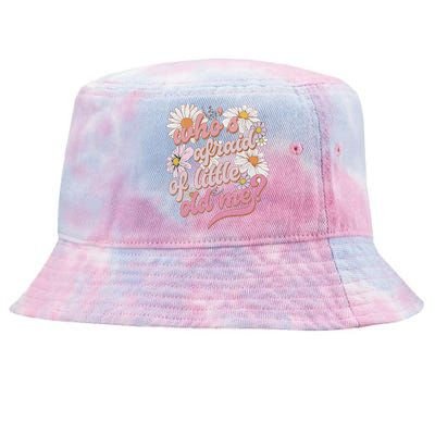 WhoS Afraid Of Little Old Me Humor Tie-Dyed Bucket Hat