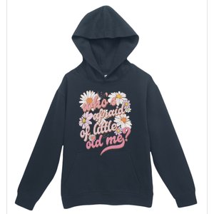 WhoS Afraid Of Little Old Me Humor Urban Pullover Hoodie