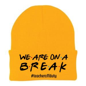 We Are On A Break Teacher Off Duty Knit Cap Winter Beanie