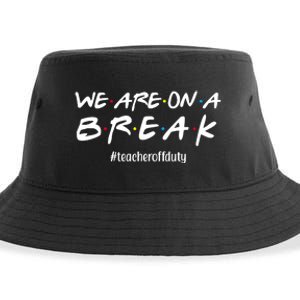 We Are On A Break Teacher Off Duty Sustainable Bucket Hat