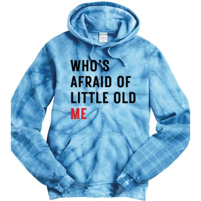 Whos Afraid Of Little Old Me Tie Dye Hoodie