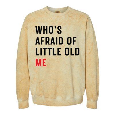 Whos Afraid Of Little Old Me Colorblast Crewneck Sweatshirt