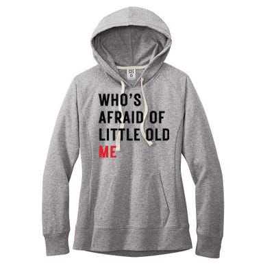 Whos Afraid Of Little Old Me Women's Fleece Hoodie