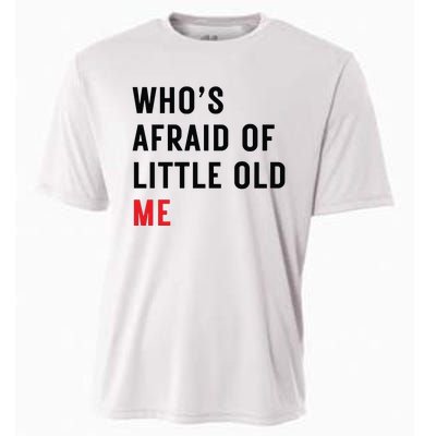 Whos Afraid Of Little Old Me Cooling Performance Crew T-Shirt