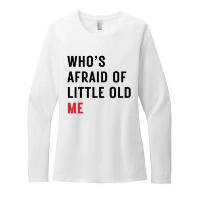 Whos Afraid Of Little Old Me Womens CVC Long Sleeve Shirt