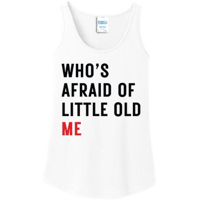 Whos Afraid Of Little Old Me Ladies Essential Tank