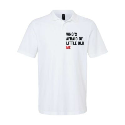 Whos Afraid Of Little Old Me Softstyle Adult Sport Polo