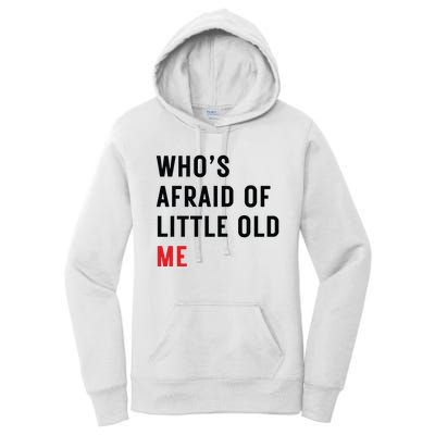 Whos Afraid Of Little Old Me Women's Pullover Hoodie