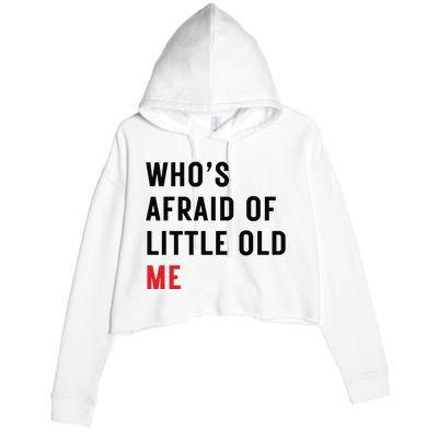 Whos Afraid Of Little Old Me Crop Fleece Hoodie