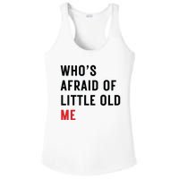 Whos Afraid Of Little Old Me Ladies PosiCharge Competitor Racerback Tank