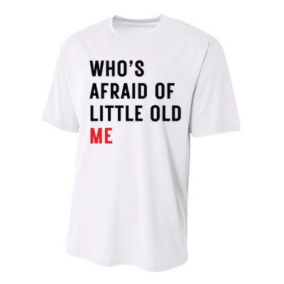 Whos Afraid Of Little Old Me Performance Sprint T-Shirt