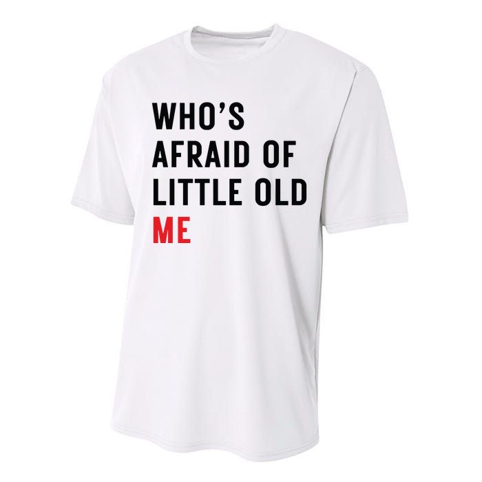 Whos Afraid Of Little Old Me Performance Sprint T-Shirt