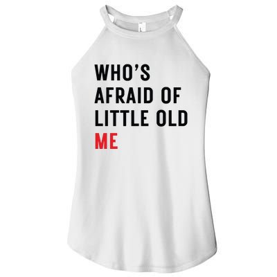 Whos Afraid Of Little Old Me Women’s Perfect Tri Rocker Tank