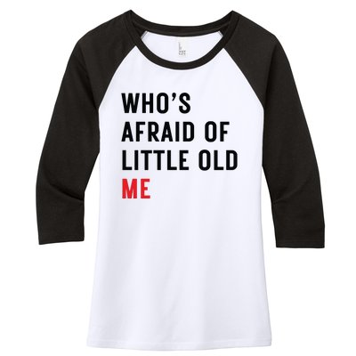 Whos Afraid Of Little Old Me Women's Tri-Blend 3/4-Sleeve Raglan Shirt