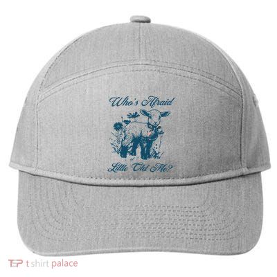 Whos Afraid Of Little Old Me 7-Panel Snapback Hat