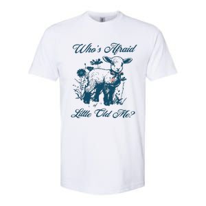 Whos Afraid Of Little Old Me Softstyle CVC T-Shirt