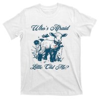 Whos Afraid Of Little Old Me T-Shirt