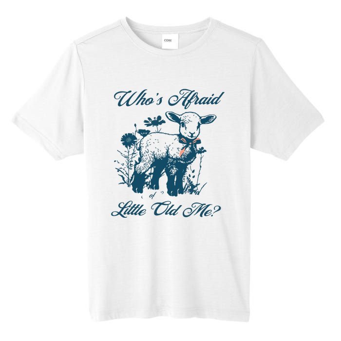 Whos Afraid Of Little Old Me Tall Fusion ChromaSoft Performance T-Shirt