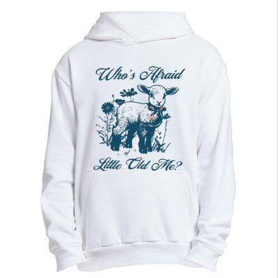 Whos Afraid Of Little Old Me Urban Pullover Hoodie