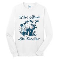 Whos Afraid Of Little Old Me Tall Long Sleeve T-Shirt