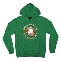 WhoS Afraid Of Little Funny Old Me Hoodie