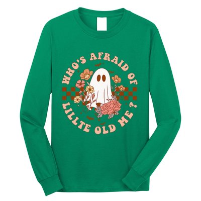 WhoS Afraid Of Little Funny Old Me Long Sleeve Shirt