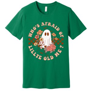 WhoS Afraid Of Little Funny Old Me Premium T-Shirt