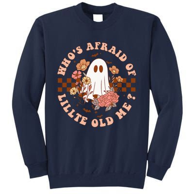 WhoS Afraid Of Little Funny Old Me Tall Sweatshirt