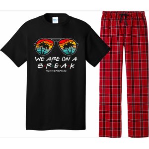 We Are On A Break Teacher Glasses Summer Break Hello Summer Pajama Set