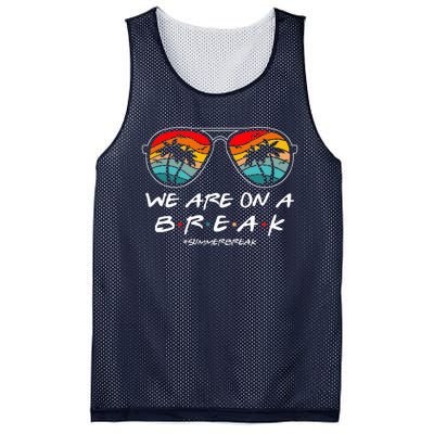 We Are On A Break Teacher Glasses Summer Break Hello Summer Mesh Reversible Basketball Jersey Tank